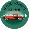 MAGNET ROND LE PLUS INCROYABLE DES PAPAS